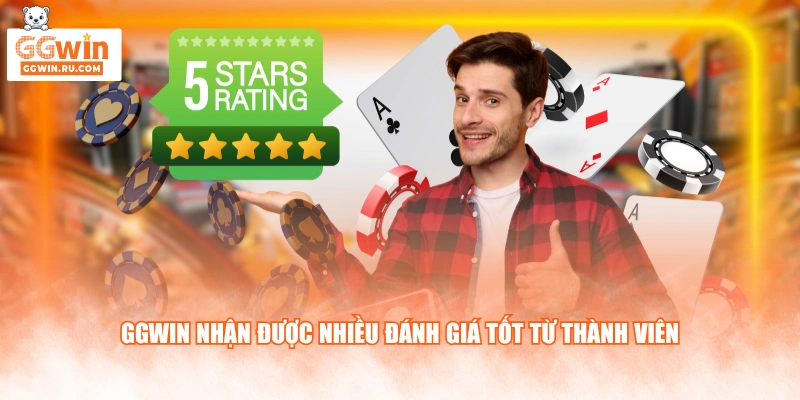 GGWIN nhận được nhiều đánh giá tốt từ thành viên